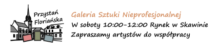Przystań Floriańska - Skawina Galeria Sztuki Nieprofesjonalnej