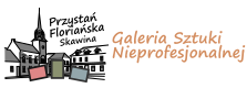 Przystań Floriańska - Skawina Galeria Sztuki Nieprofesjonalnej
